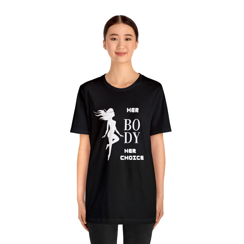 Pro Choice Her Body Her Choice Black Unisex Short Sleeve Tee