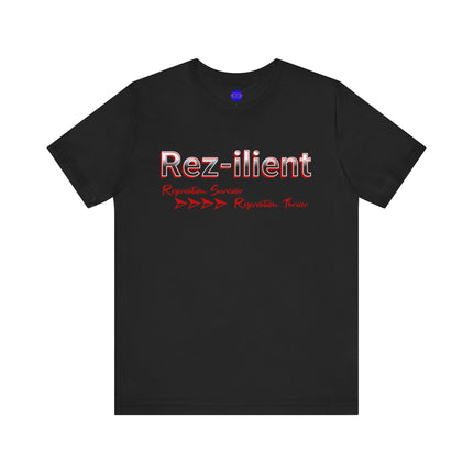 Rez-ilient, Native Collection, White or Black, Unisex Jersey Short Sleeve Tee