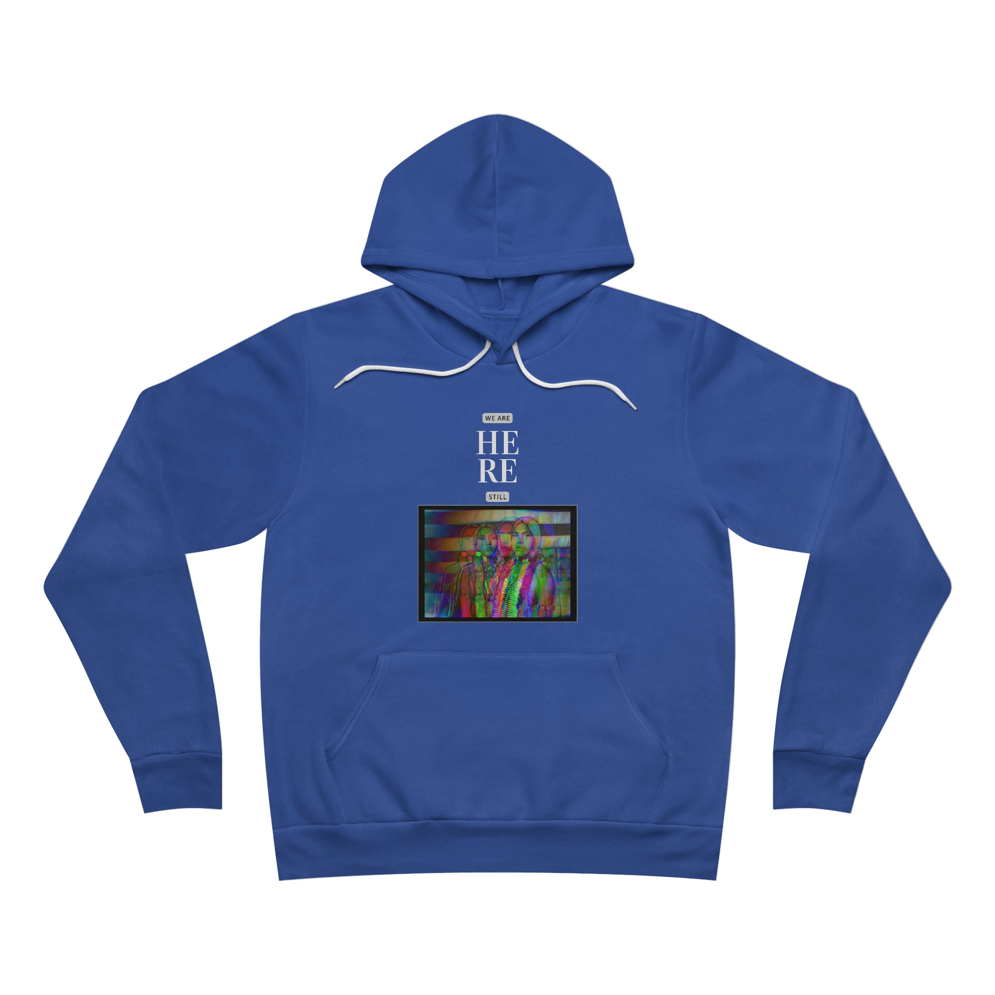 We are still here Unisex Fleece Pullover Hoodie