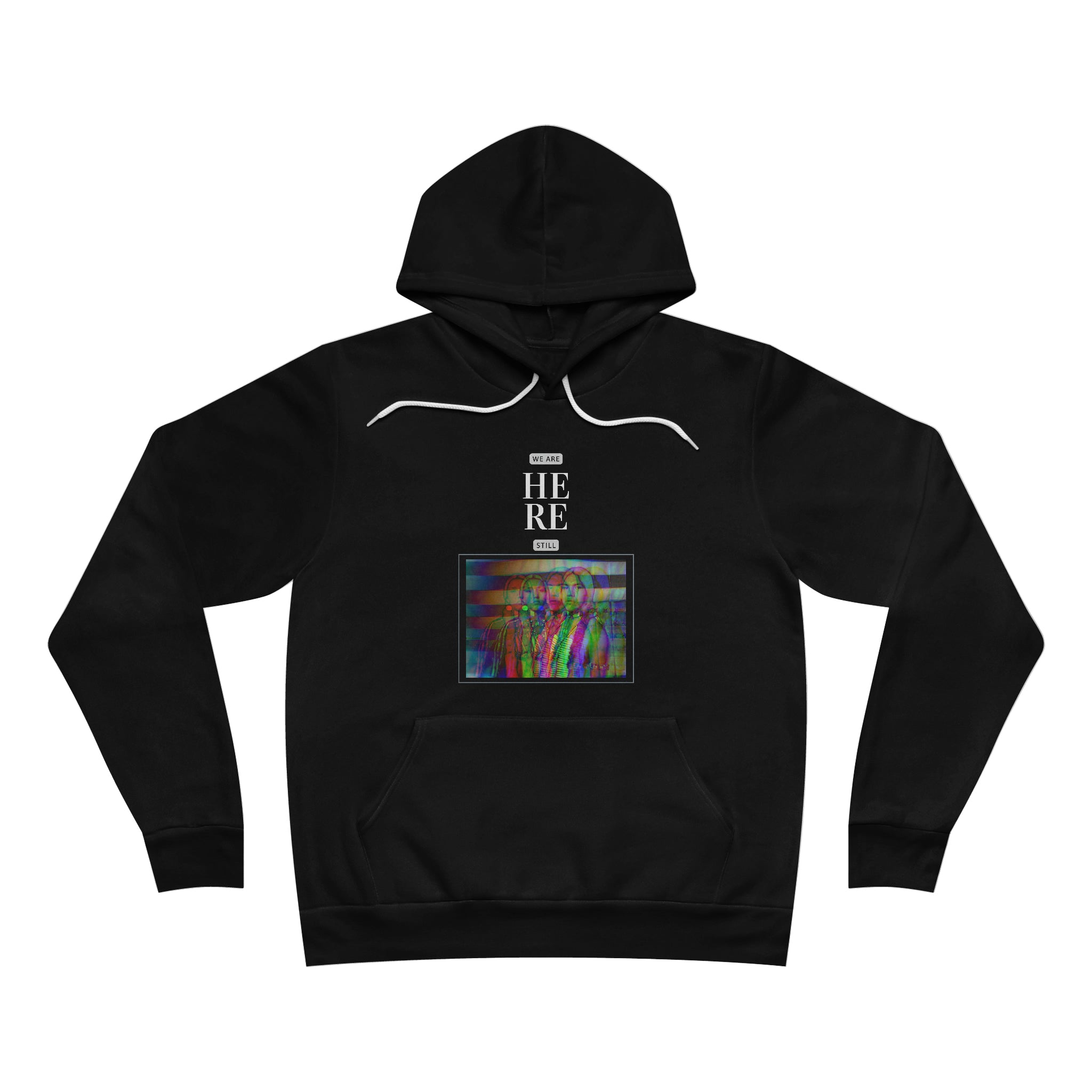 We are still here Unisex Fleece Pullover Hoodie