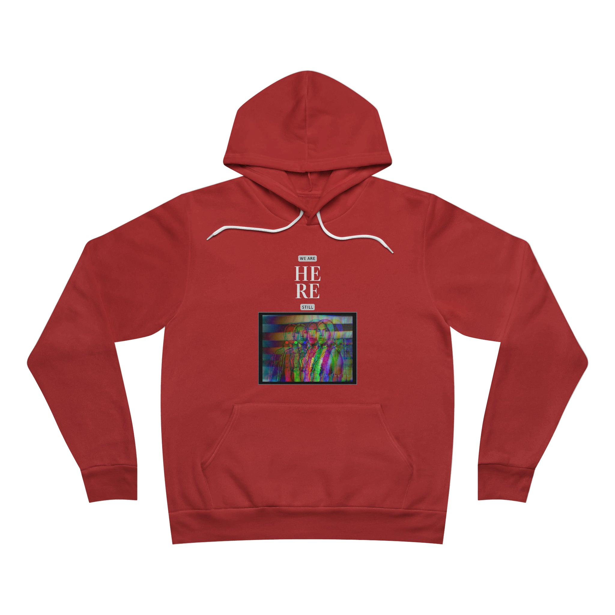 We are still here Unisex Fleece Pullover Hoodie