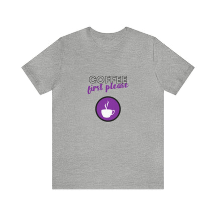 Coffee first please purple image Unisex Jersey Short Sleeve Tee