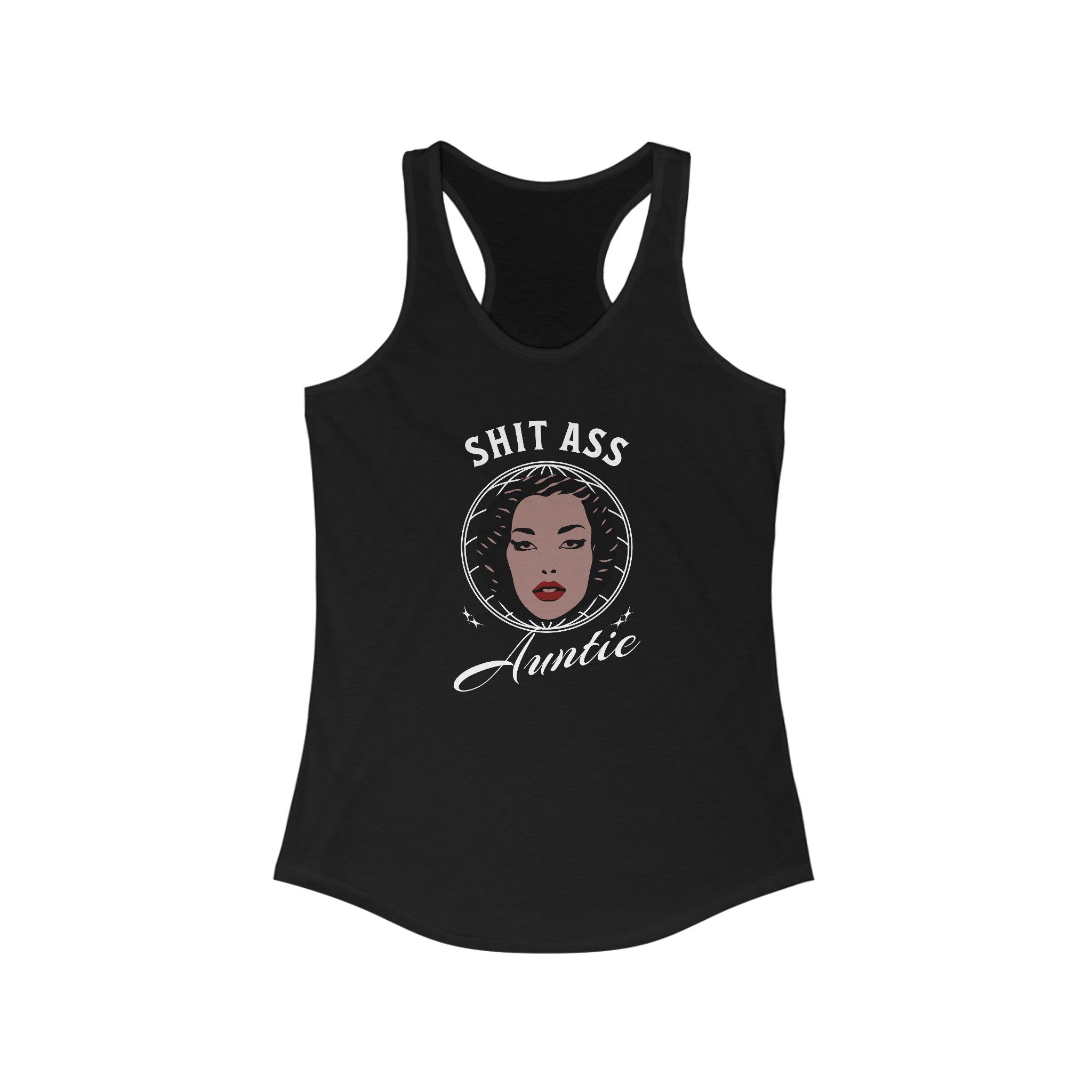 Shit Ass, Auntie, Black Women's Ideal Racerback Tank