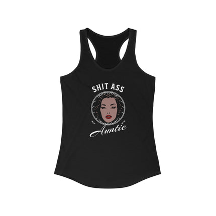 Shit Ass, Auntie, Black Women's Ideal Racerback Tank