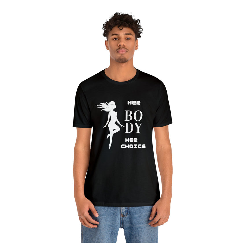 Pro Choice Her Body Her Choice Black Unisex Short Sleeve Tee