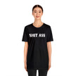 Sh&T A$$ Rez Humor 2 Unisex Jersey Short Sleeve Tee