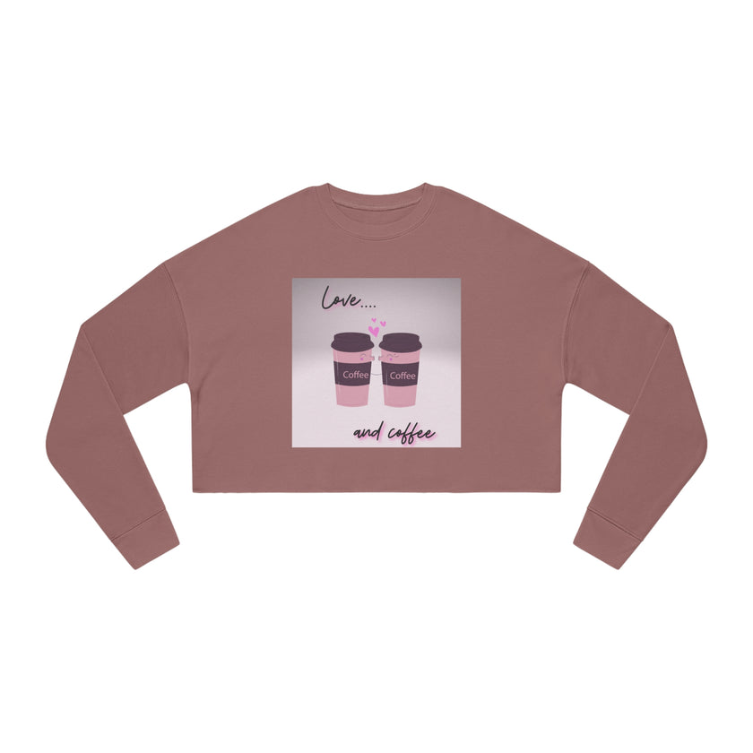 Women's Cropped Sweatshirt Love and Coffee