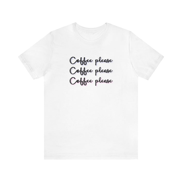 Coffee Coffee Coffee Unisex Jersey Short Sleeve Tee