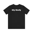 My Body My Body Women Rights Awareness Black Pink Berry Unisex Jersey Short Sleeve Tee