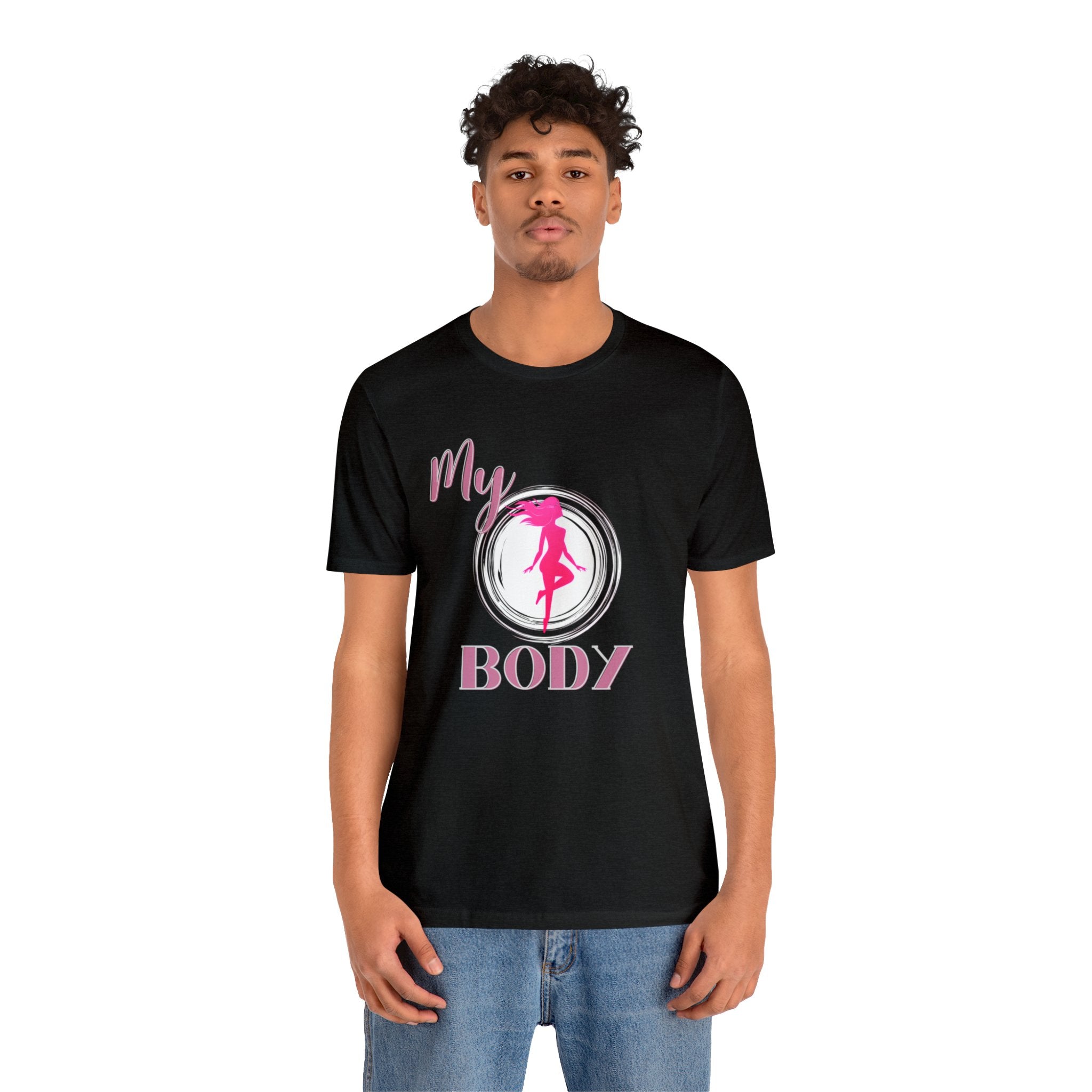 My Body Womens Rights Awareness Unisex Jersey Short Sleeve Tee