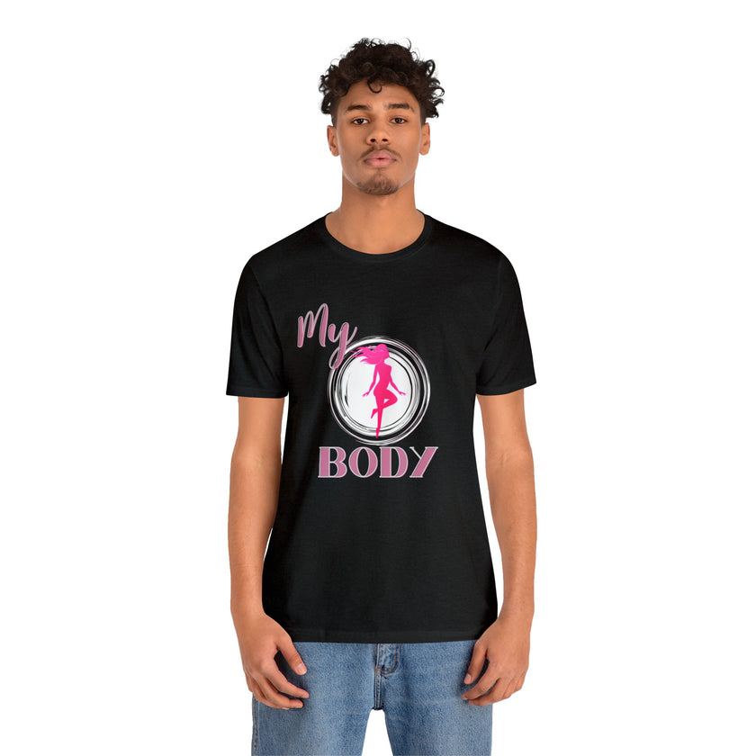 My Body Womens Rights Awareness Unisex Jersey Short Sleeve Tee