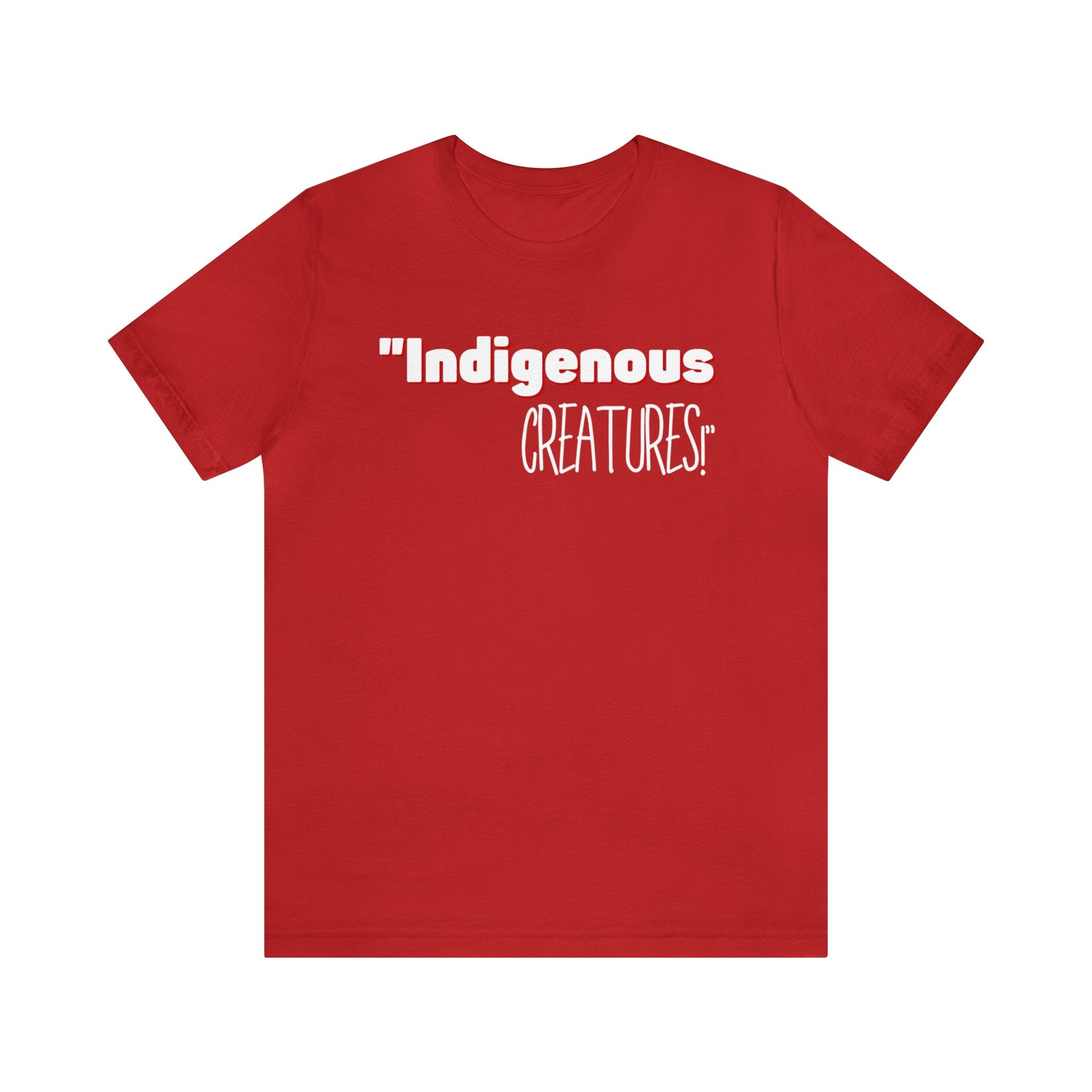 Indigenous...... status? Creatures Black Unisex Jersey Short Sleeve Tee