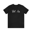 SH&T A$$ Rez Humor Unisex Jersey Short Sleeve Tee