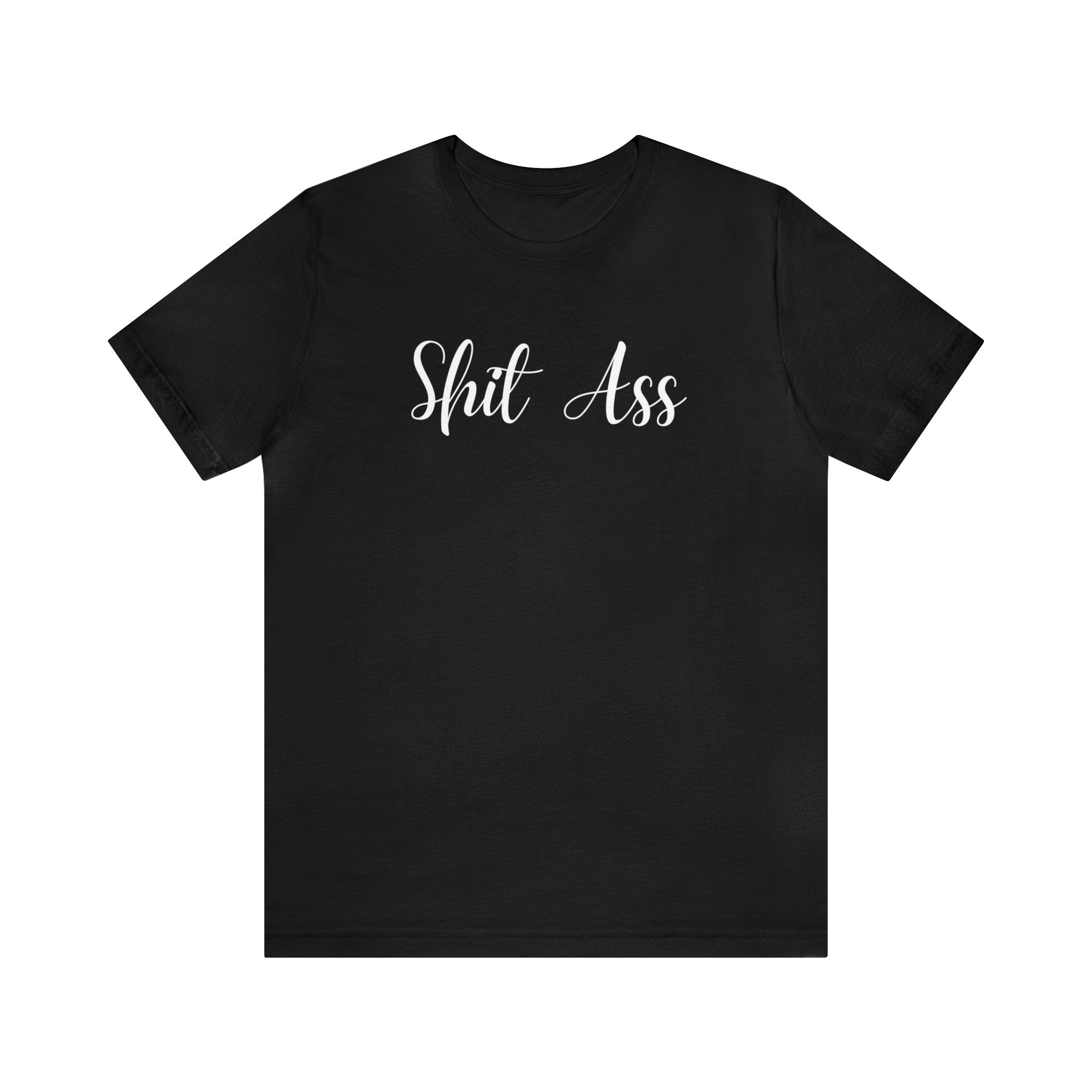 SH&T A$$ Rez Humor Unisex Jersey Short Sleeve Tee