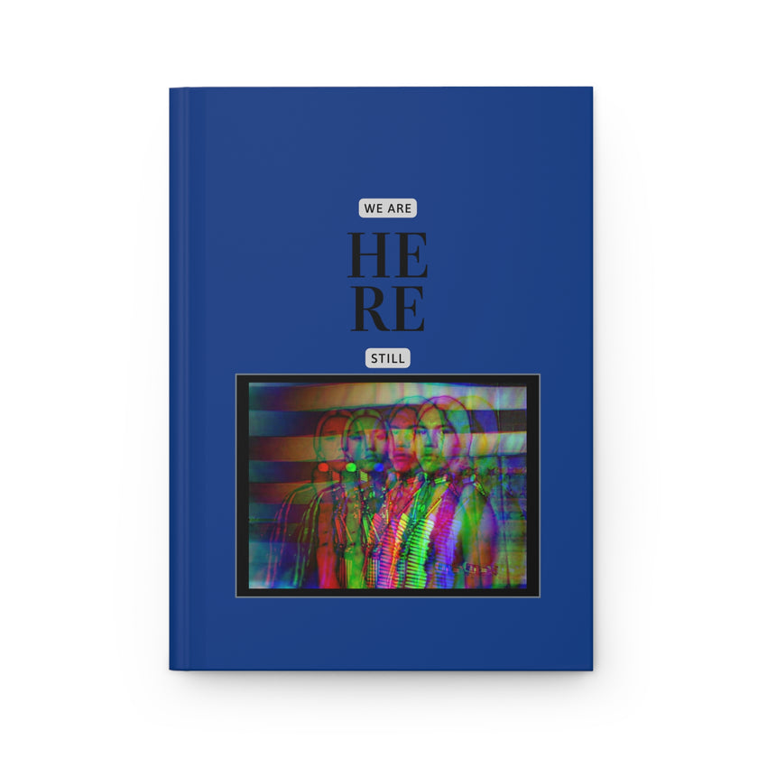 We are still here Hardcover Journal Matte