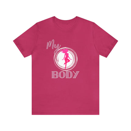 My Body Womens Rights Awareness Unisex Jersey Short Sleeve Tee