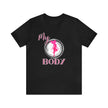 My Body Womens Rights Awareness Unisex Jersey Short Sleeve Tee