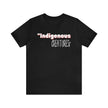 Indigenous...... status? Creatures Black Unisex Jersey Short Sleeve Tee