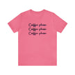 Coffee Coffee Coffee Unisex Jersey Short Sleeve Tee