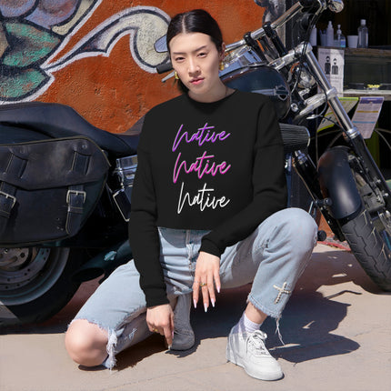 Native Native Native Women's Cropped Sweatshirt