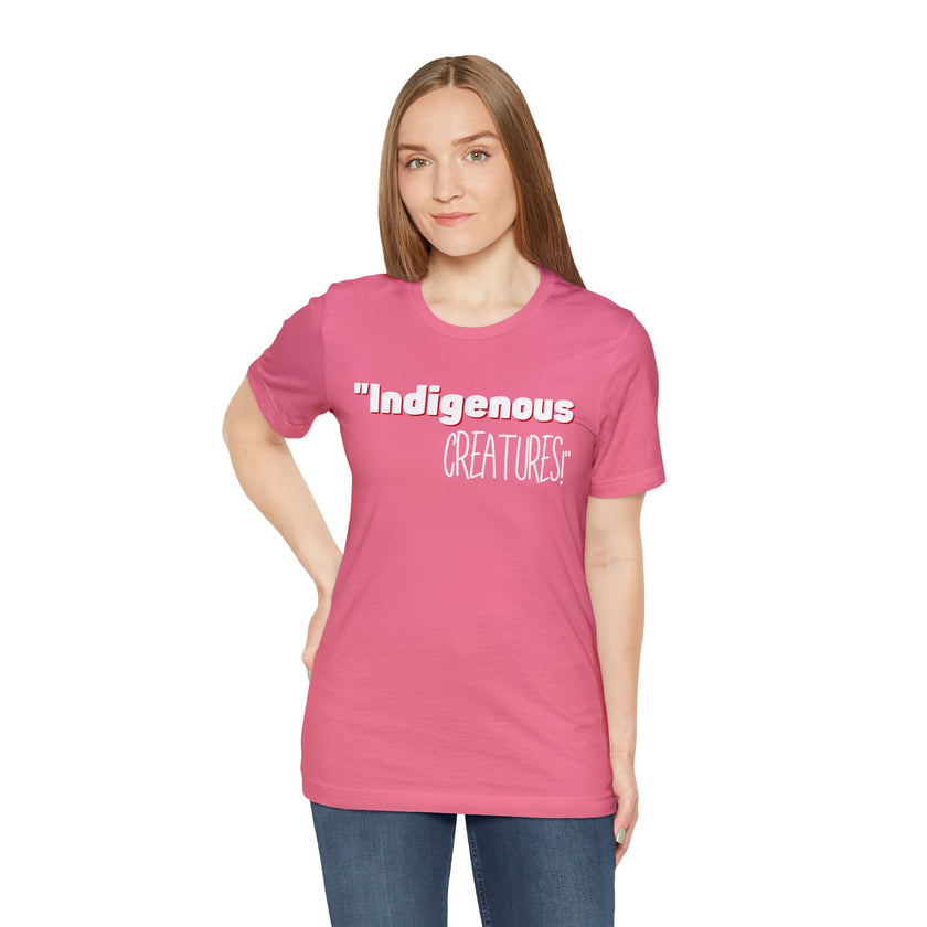 Indigenous...... status? Creatures Black Unisex Jersey Short Sleeve Tee