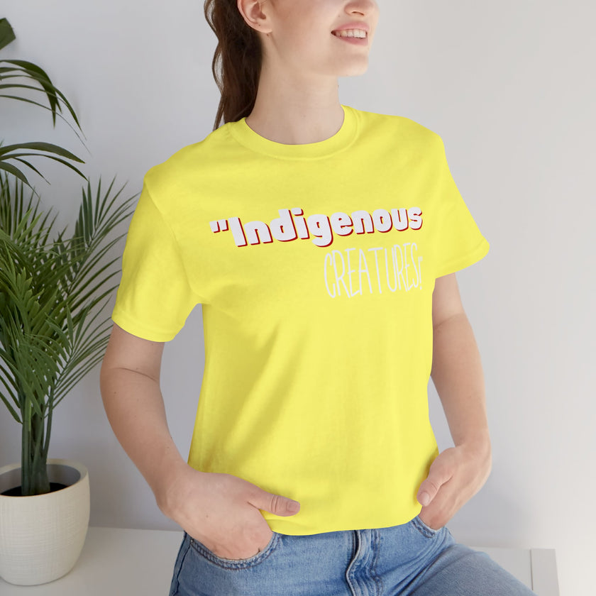 Indigenous...... status? Creatures Black Unisex Jersey Short Sleeve Tee