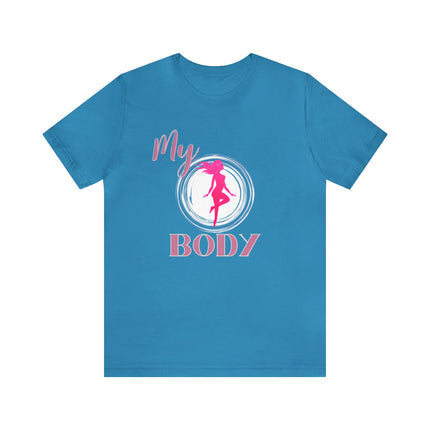 My Body Womens Rights Awareness Unisex Jersey Short Sleeve Tee