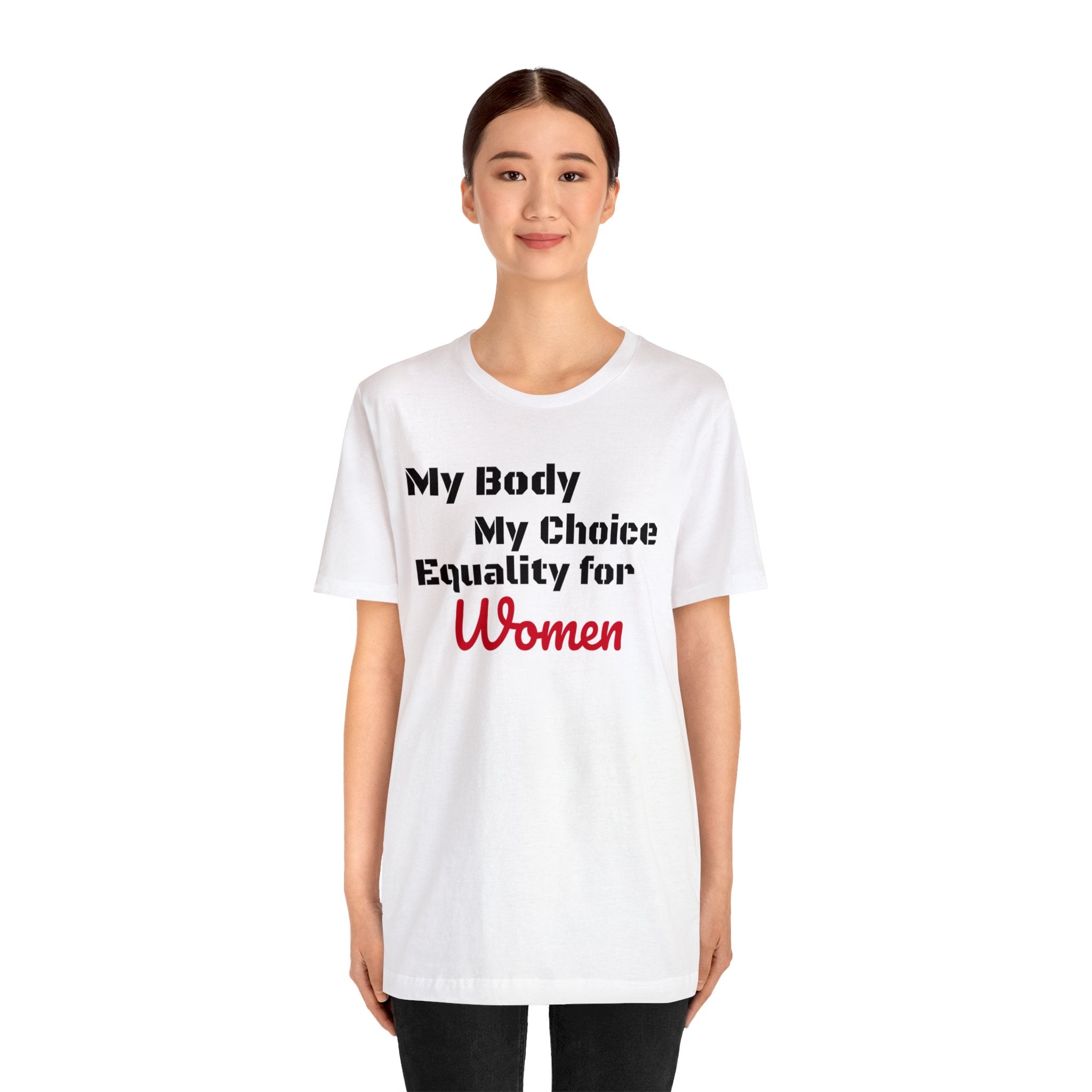 Equality for Women My Body My Choice Womens Rights Awareness black white Unisex  Short Sleeve Tee
