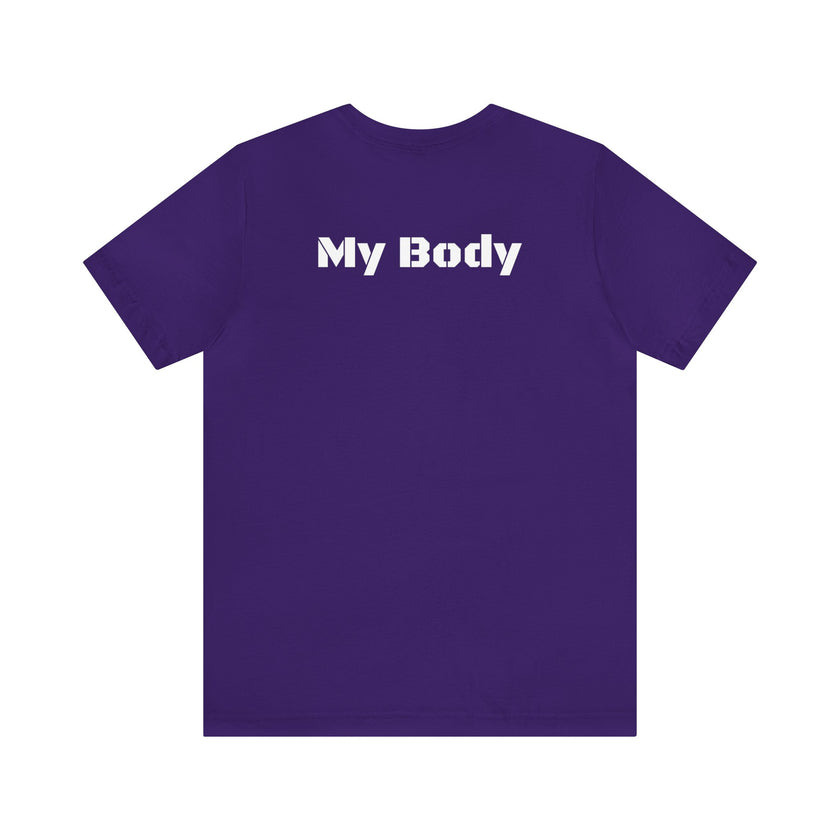 My Body Womens Rights Awareness Unisex Jersey Short Sleeve Tee