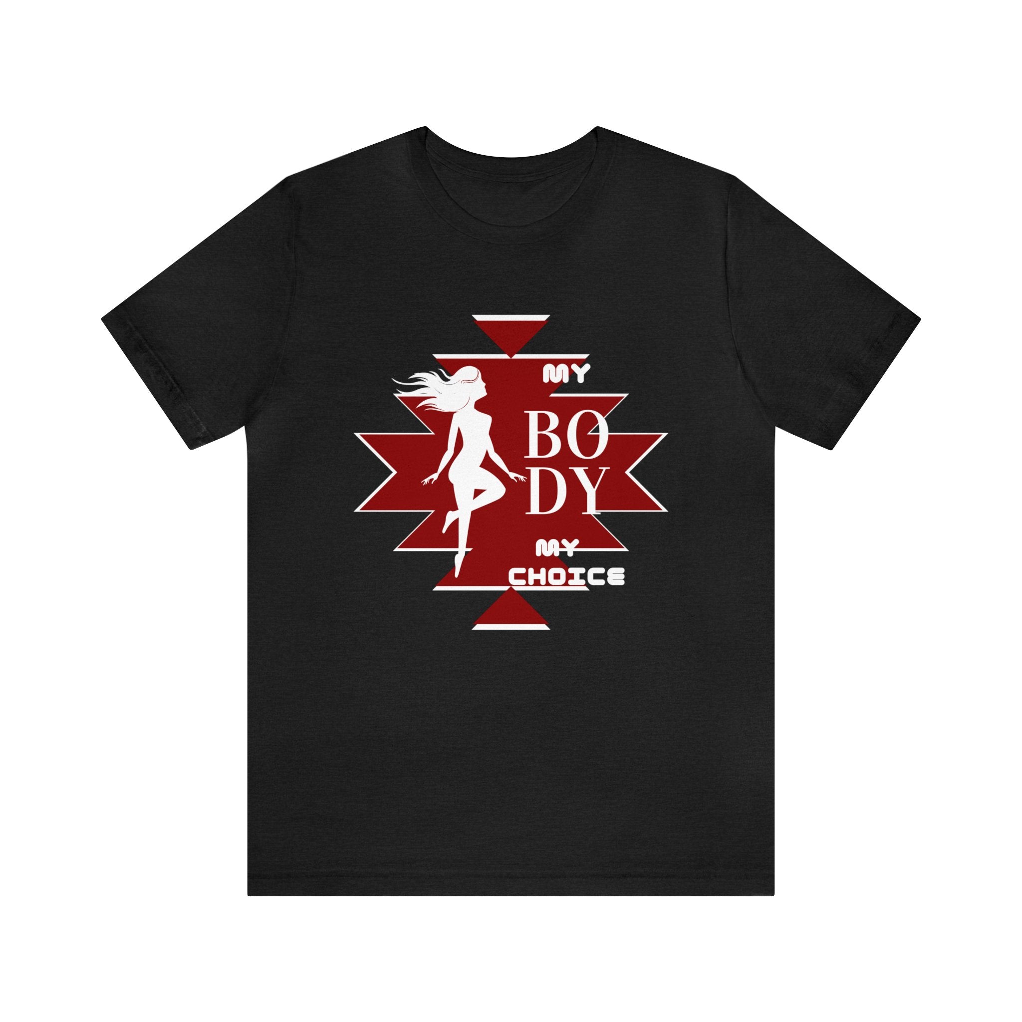My Body My Choice Not Yours Womens Rights Awareness Black and Red Unisex Jersey Short Sleeve Tee