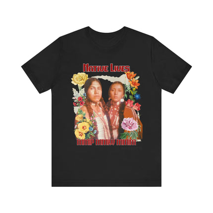 Native Lives Matter, MMIW, MMIP, MMIM Black or White, Unisex Jersey Short Sleeve Tshirt