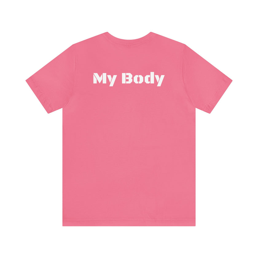 My Body My Body Women Rights Awareness Black Pink Berry Unisex Jersey Short Sleeve Tee