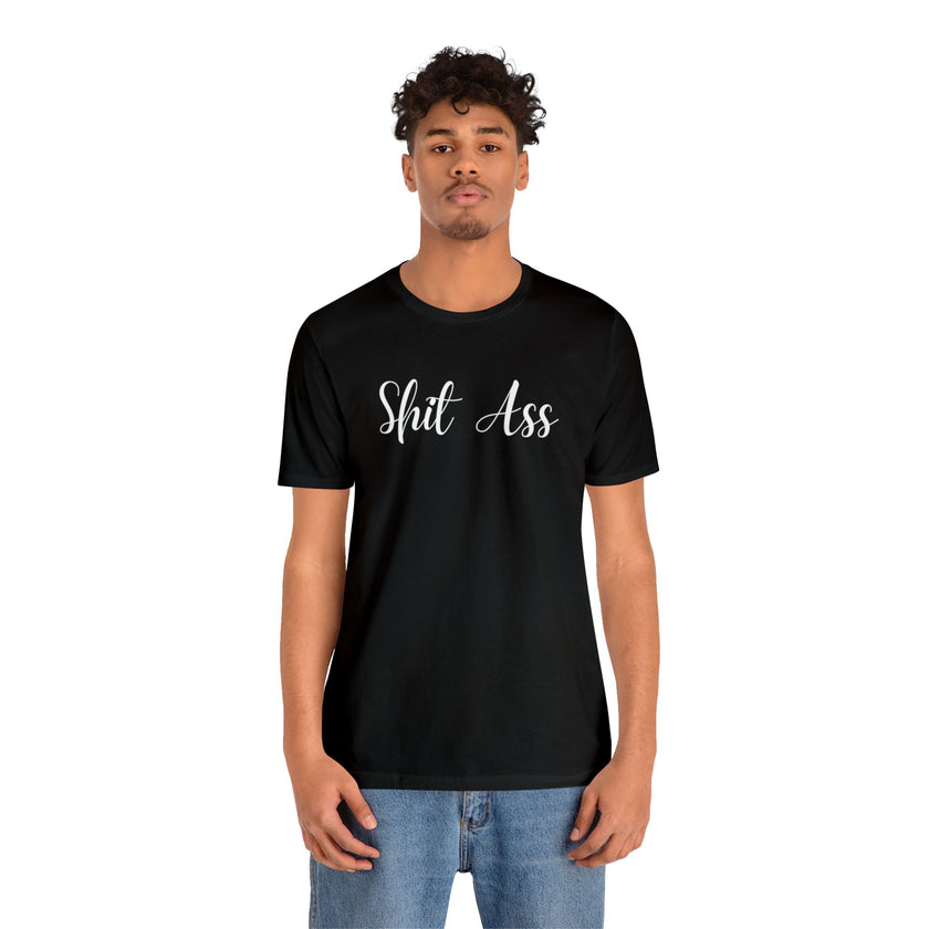 SH&T A$$ Rez Humor Unisex Jersey Short Sleeve Tee
