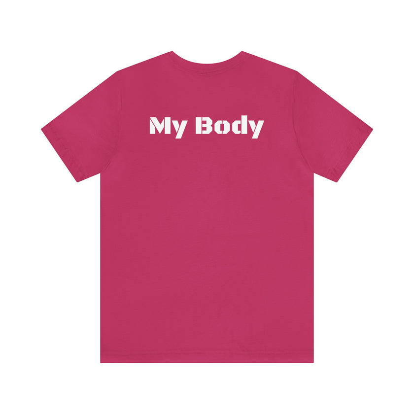 My Body My Body Women Rights Awareness Black Pink Berry Unisex Jersey Short Sleeve Tee