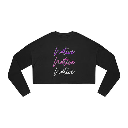 Native Native Native Women's Cropped Sweatshirt