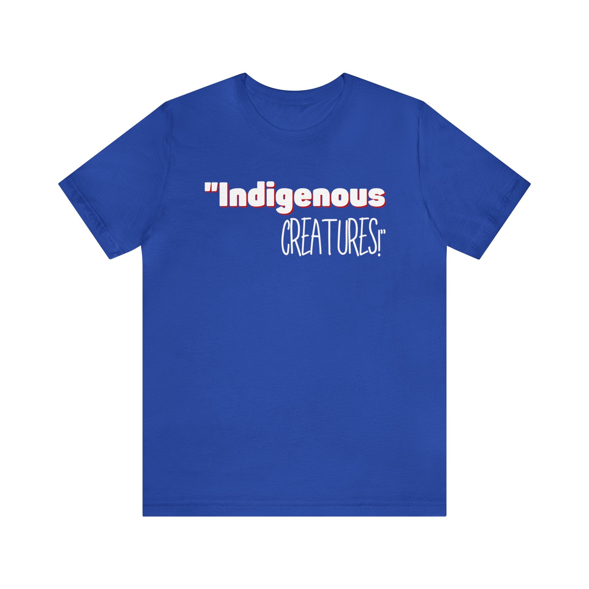 Indigenous...... status? Creatures Black Unisex Jersey Short Sleeve Tee