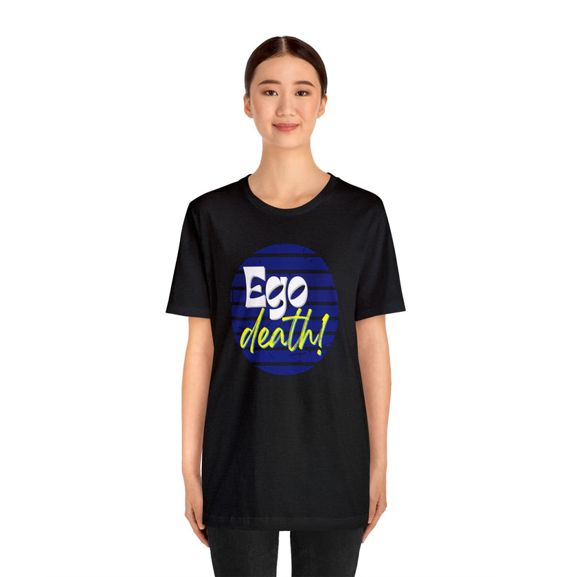 Black Ego death! Positive Vibes Collection Unisex Jersey Short Sleeve Tee