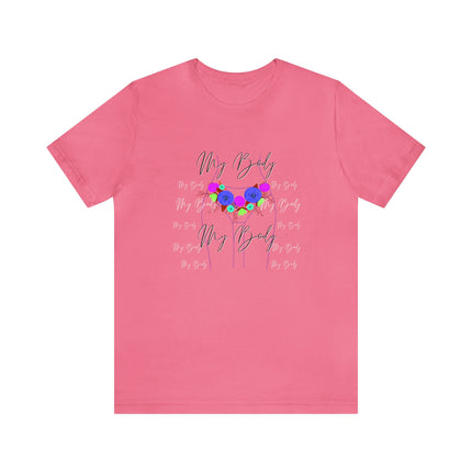 My Body My Body Women Rights Awareness Black Pink Berry Unisex Jersey Short Sleeve Tee