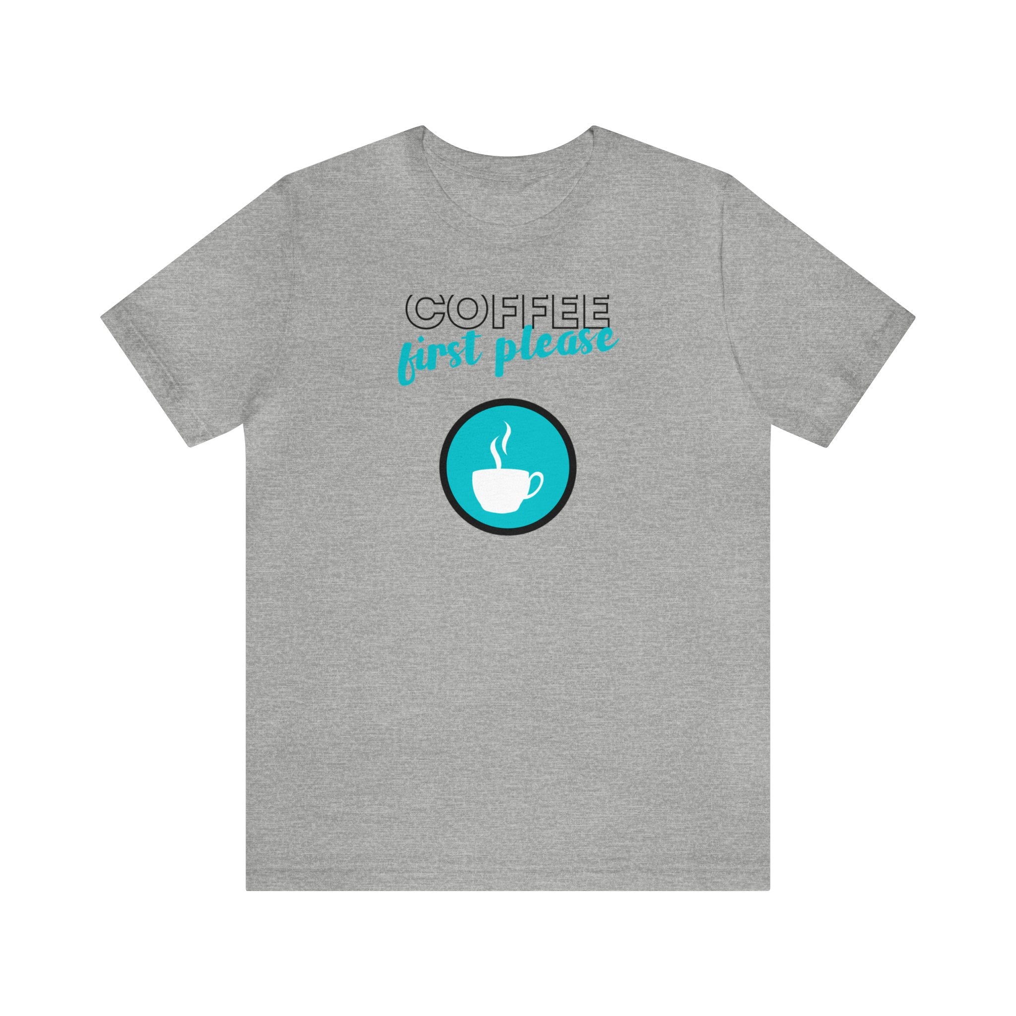 Coffee first please teal Unisex Jersey Short Sleeve Tee