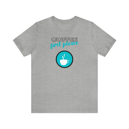 Coffee first please teal Unisex Jersey Short Sleeve Tee