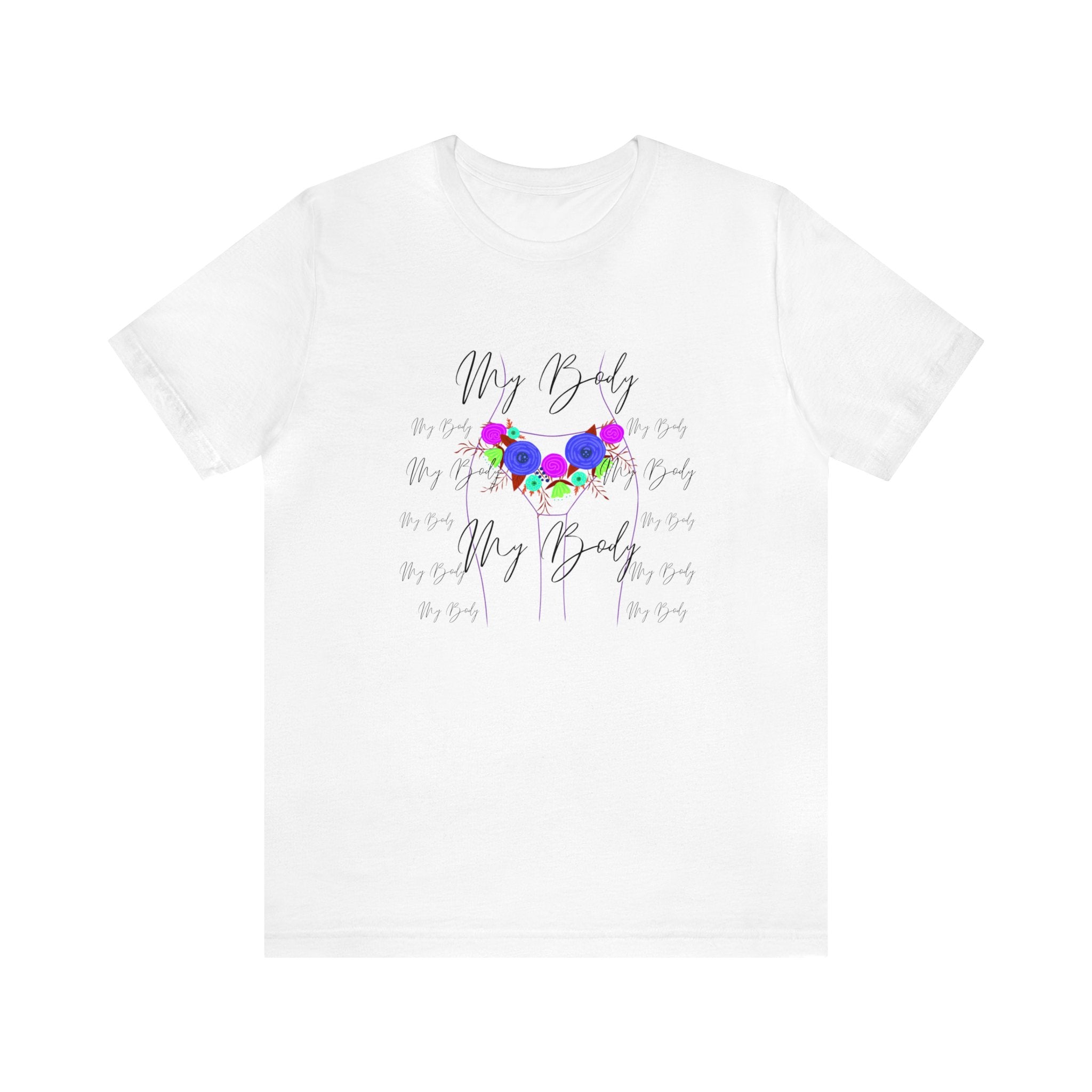 My Body My Body Women Rights Awareness Unisex Jersey Short Sleeve Tee
