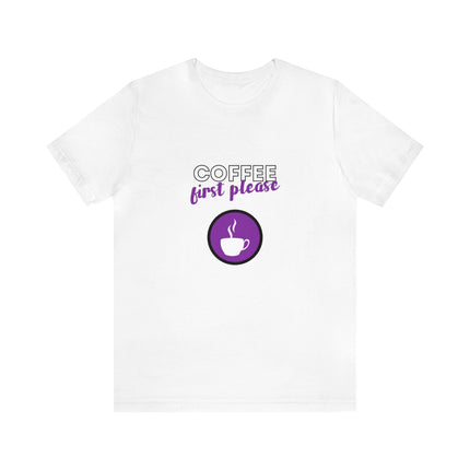 Coffee first please purple image Unisex Jersey Short Sleeve Tee