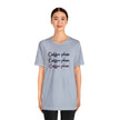 Coffee Coffee Coffee Unisex Jersey Short Sleeve Tee