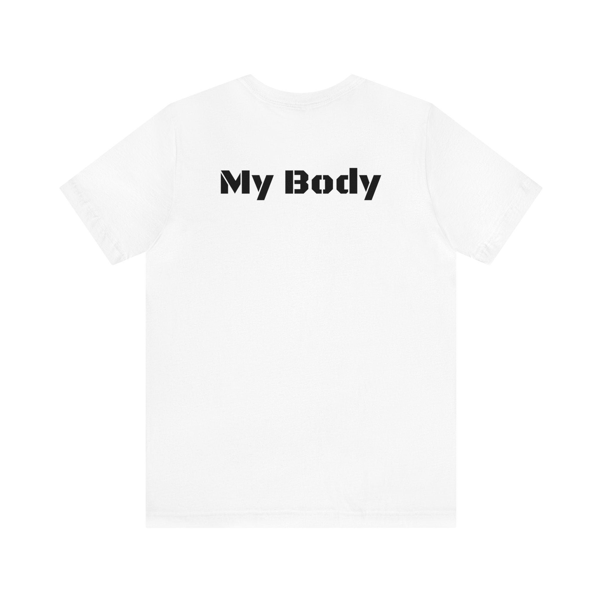My Body My Body Women Rights Awareness Unisex Jersey Short Sleeve Tee