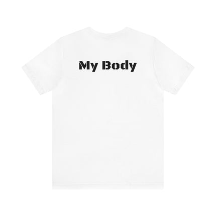 My Body My Body Women Rights Awareness Unisex Jersey Short Sleeve Tee