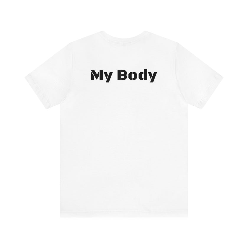 My Body My Body Women Rights Awareness Unisex Jersey Short Sleeve Tee