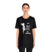 My Body My Choice Not Yours Womens Rights Awareness Black Unisex Jersey Short Sleeve Tee