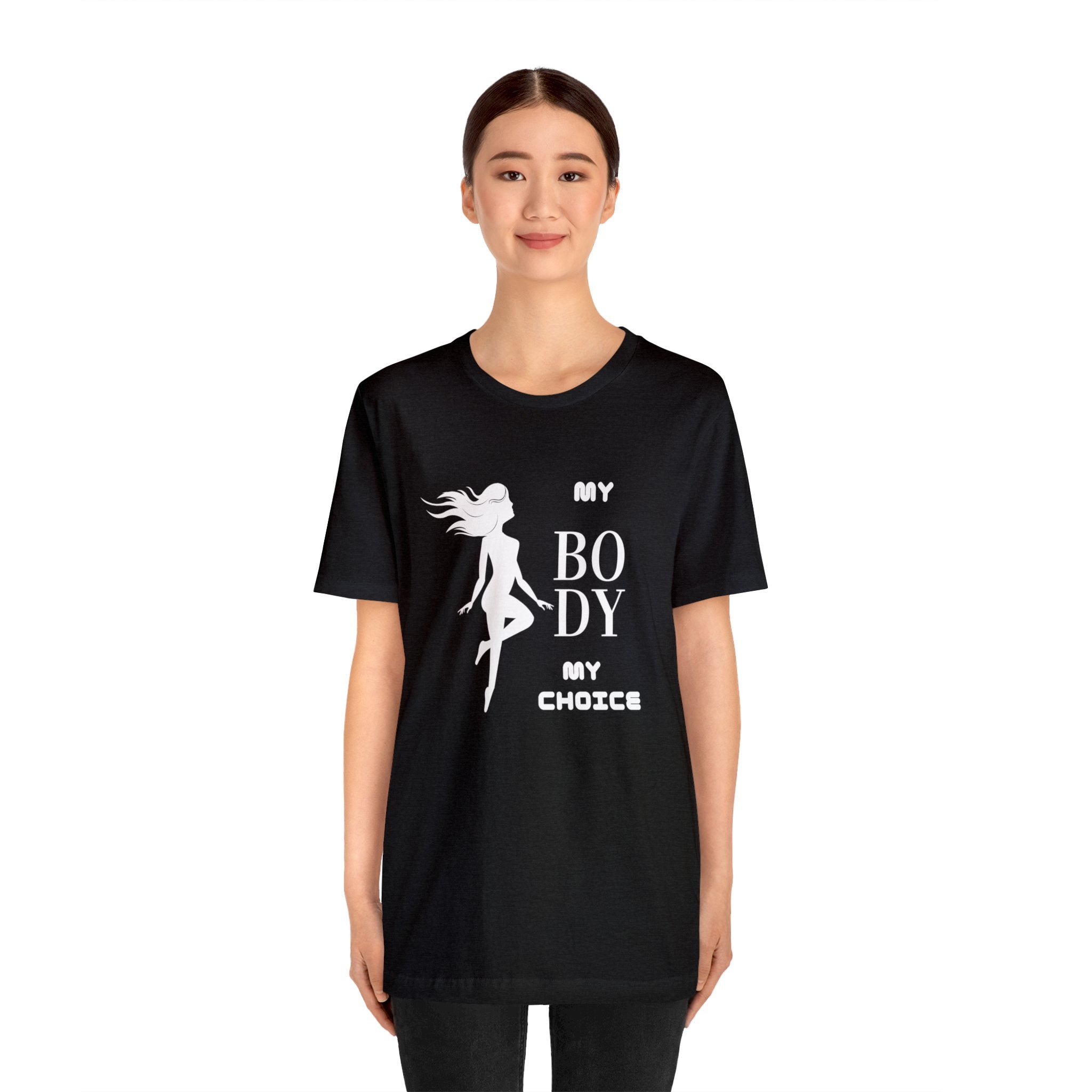My Body My Choice Not Yours Womens Rights Awareness Black Unisex Jersey Short Sleeve Tee