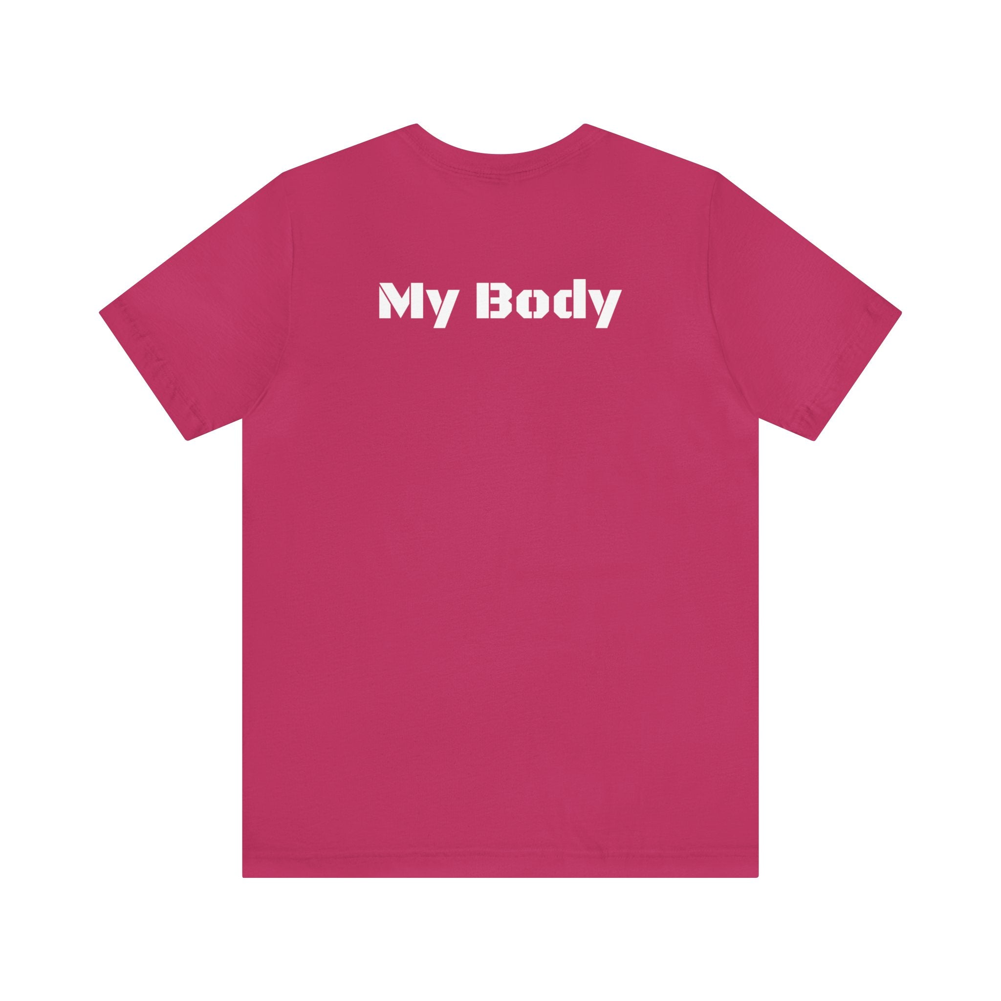 My Body Womens Rights Awareness Unisex Jersey Short Sleeve Tee
