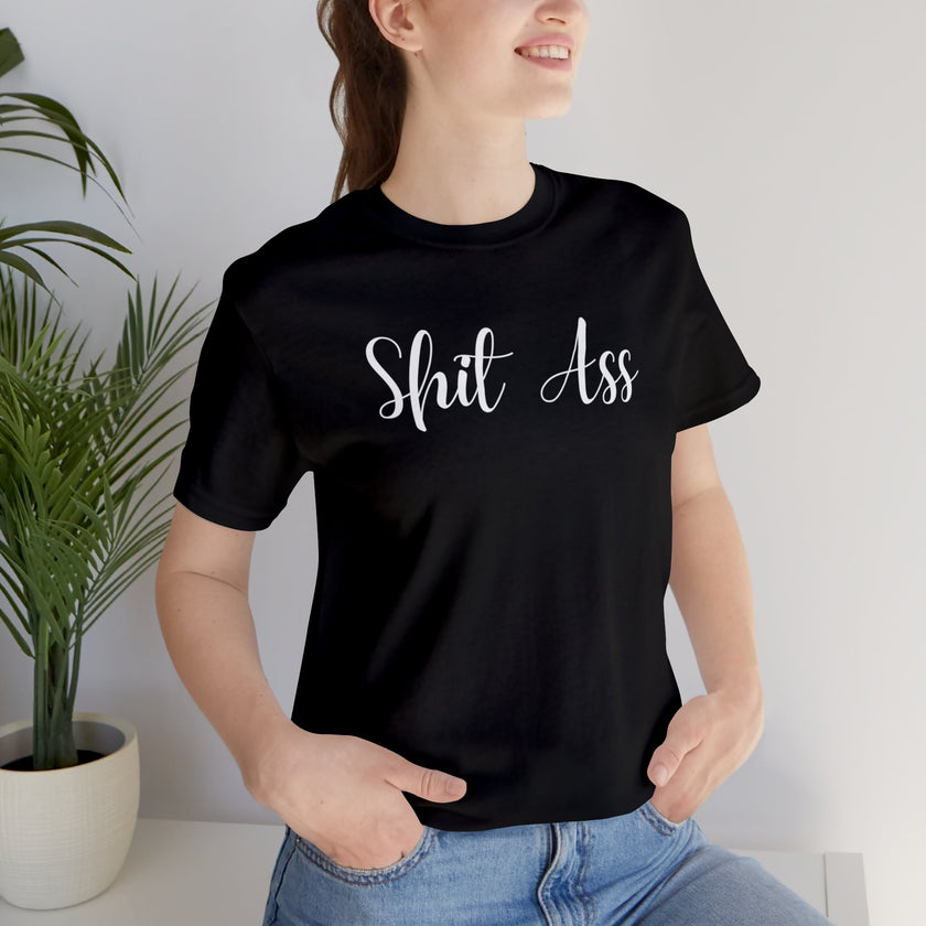 SH&T A$$ Rez Humor Unisex Jersey Short Sleeve Tee